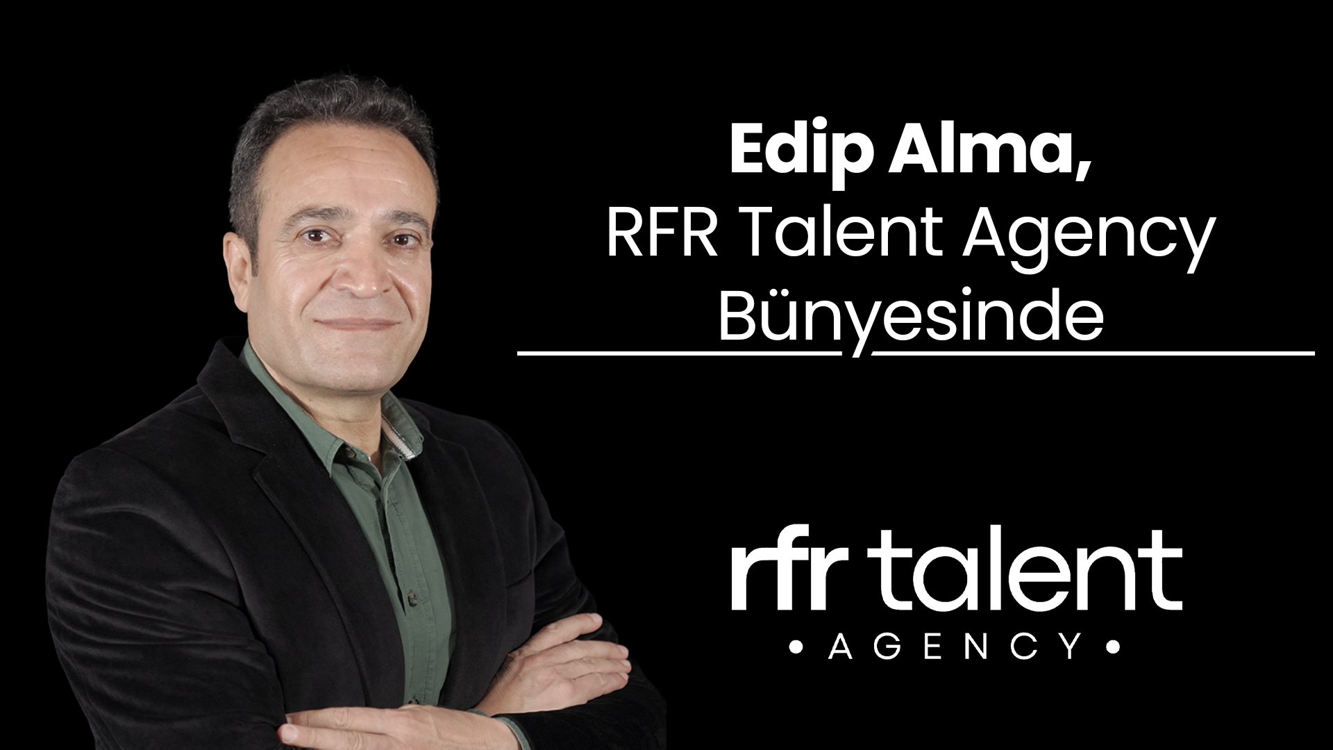 Edip Alma, RFR Talent Agency Bünyesinde